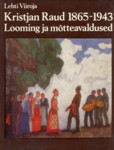 Kristjan Raud 1865-1943. Looming ja mõtteavaldused