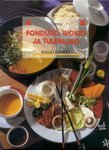 Teeme fondüüd, wokid ja tulepajad nauditavaks