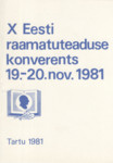 X Eesti raamatuteaduse konverents 19.-20. november 1981. a. Ettekannete teesid