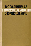 Töö ja juhtimise teaduslik organiseerimine