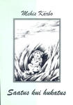Saatus kui hukatus. Luuletusi (1997-1999)