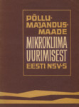 Põllumajandusmaade mikrokliima uurimisest Eesti NSV-s. 25. apr. 1972. a. Sakus toimunud teadusliku konverentsi materjalid