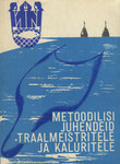 Metoodilisi juhendeid traalmeistritele ja kaluritele