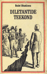 Diletantide teekond. I-II