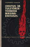 Ohutus- ja tuletõrjetehnika masinaehituses. Õpik