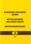 Eluruumide erastamise seadus. Mitteeluruumide erastamise seadus. Korteriomandiseadus