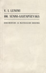V. I. Lenini 100. sünni-aastapäevaks. Dokumentide ja materjalide kogumik