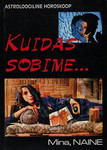 Kuidas sobime.... Mina, naine. Astroloogiline horoskoop