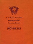 Üleliidulise Leninliku Kommunistliku Noorsooühingu põhikiri. Vastu võetud ÜLKNÜ XIV kongressil (ÜLKNÜ XV kongressil tehtud osaliste muudatustega)