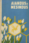 Aiandus ja mesindus. EAMS-i Tartu osakonna VIII ja IX teadusliku sessiooni materjale