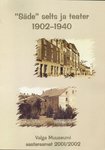 «Säde» selts ja teater 1902-1940. Valga Muuseumi aastaraamat 2001/2002