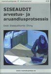 Siseaudit arvestus- ja aruandlusprotsessis. Eesti Siseaudiitorite Ühing