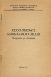 Kodu-uurijate seminar-kokkutulek Haapsalus ja Hiiumaal. 29. juunist 6. juulini 1964. a. Ettekannete lühikokkuvõtted