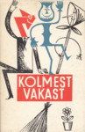 Kolmest vakast. Satiiripõimik Eesti, Läti ja Leedu autoreilt