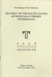 Security of the Baltic States After Russian Troops Withdrawal. Proceedings of the Conference in Tallinn, Estonia 28-30 November 1994