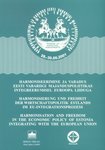 Harmoniseerimine ja vabadus Eesti Vabariigi majanduspoliitikas integreerumisel Euroopa Liiduga. Harmonisierung und Freiheit der Wirtschaftspolitik Estlands im EU-Integrationsprozess. Harmonisation and Freedom in the Economic Policy of Estonia Int
