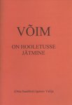Võim on hooletusse jätmine