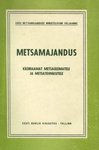 Metsamajandus. Käsiraamat metsaülematele ja metsatehnikutele