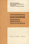 Ohutustehnika üldjuhend trükikoja töölistele ja teenistujatele