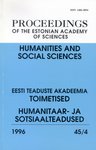 Eesti Teaduste Akadeemia toimetised. Proceedings of the Estonian Academy of Sciences. 1996, 45/4. Humanitaar- ja sotsiaalteadused. Humanities and Social Sciences