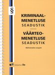 Kriminaalmenetluse seadustik. Väärteomenetluse seadustik