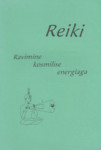 Reiki. Ravimine kosmilise energiaga