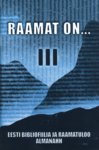 Raamat on.... Eesti bibliofiilia ja raamatuloo almanahh