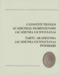 Constitutiones Academiae Dorpatensis (Academia Gustaviana). Tartu Akadeemia põhikiri