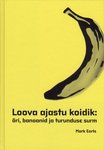 Loova ajastu koidik. Äri, banaanid ja turunduse surm