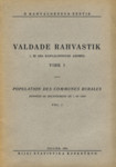Valdade rahvastik. Population des communes rurales. 1. III 1934 rahvaloenduse andmed. Données du recensement de 1. III 1934