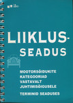 Liiklusseadus. Mootorsõidukite kategooriad vastavalt juhtimisõigusele. Terminid seaduses