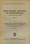 Rahvastiku koostis ja korteriolud. Composition démographique de la population et logements. 1.III 1934 rahvaloenduse andmed. Donées du recensement de 1. III 1934