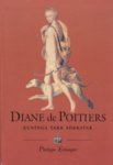 Diane de Poitiers. Kuninga tark sõbratar