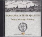 Maailma ja Eesti ajalugu. Esiaeg. Vanaaeg. Keskaeg