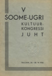 V Soome-ugri kultuurkongressi juht. 26.-28. VI 1936