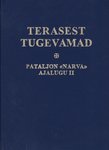 Terasest tugevamad. Pataljon «Narva» ajalugu