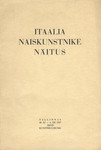 Itaalia naiskunstnike näitus. Tallinnas 20. XI - 6. XII 1937 Eesti Kunstimuuseumis