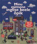 Minu esimene inglise keele õpik. 1000 sõna ja 1000 pilti algajale inglise keele õppijale