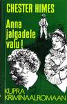 Anna jalgadele valu!