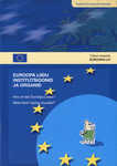 Euroopa Liidu institutsioonid ja organid. Kes on kes Euroopa Liidus? Mida Nicei leping muudab?