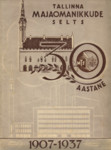 Tallinna Majaomanikkude Selts 30 aastane. 1907 - 1937