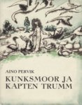 Kunksmoor ja Kapten Trumm