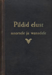 Pildid elust noortele ja wanadele. ehk Ülendawad ja wooruslised põhiõpetused perekonna-ringidele
