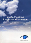 Vaata Maailma koolituse käsiraamat