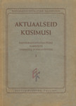 Aktuaalseid küsimusi. Rahvakasvatustalituse kursuste loengute kokkuvõtteid