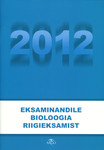 Eksaminandile bioloogia riigieksamist 2012
