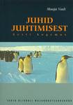 Juhid juhtimisest. Eesti kogemus