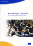 Kuidas Euroopa Liit töötab?. EL-i institutsioonide teatmik kodanikule