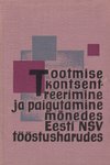 Tootmise kontsentreerimine ja paigutamine mõnedes Eesti NSV tööstusharudes