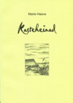Kasteheinad. 1905-2005